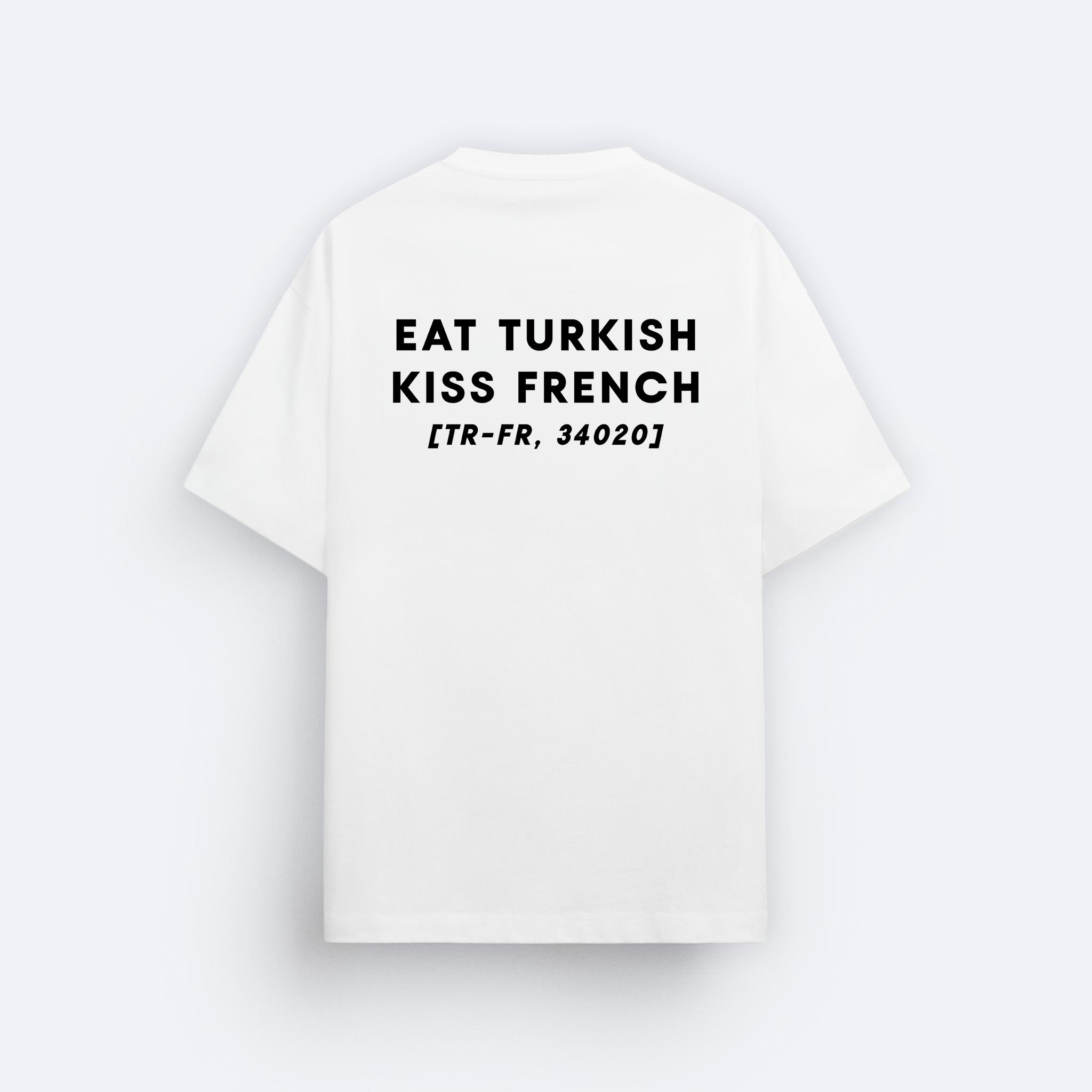 Eat Turkish Kiss French Tişört