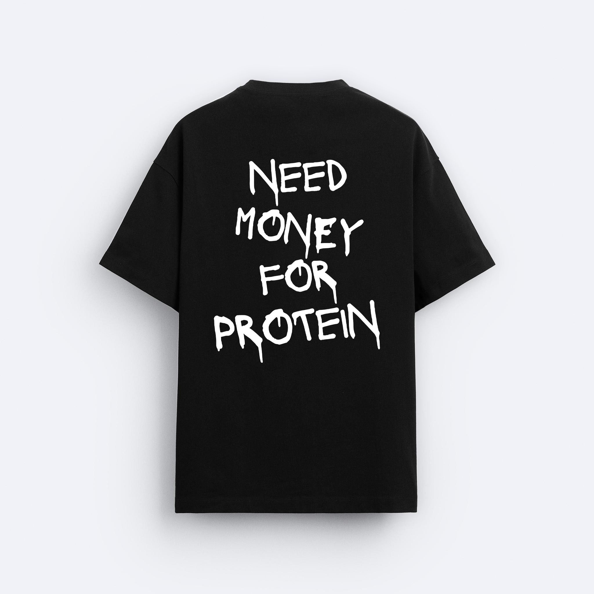 Need Money For Protein Tişört