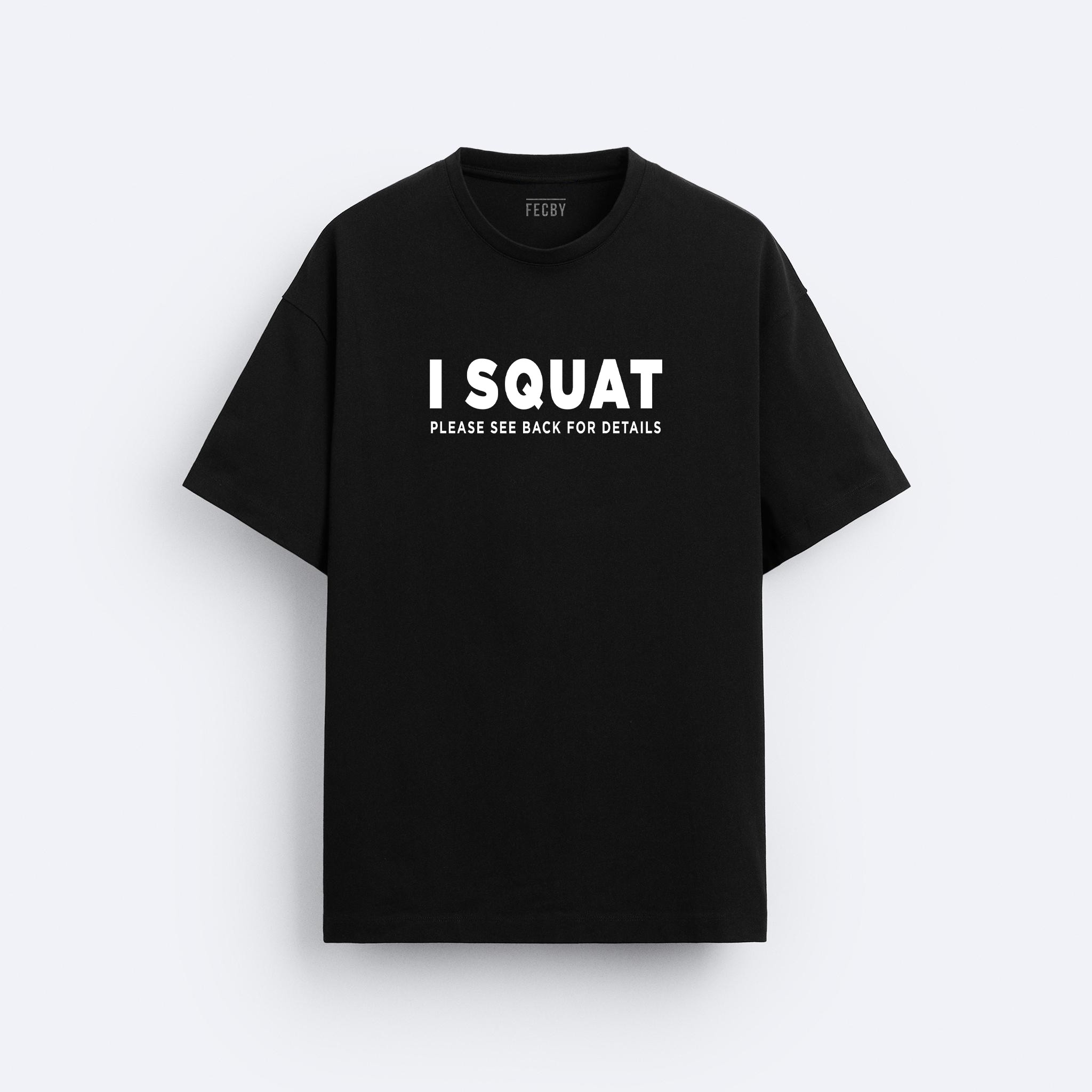 I SQUAT Tişört