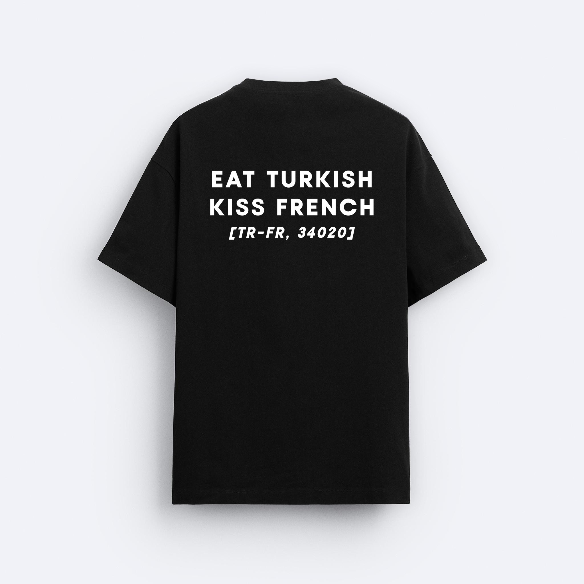 Eat Turkish Kiss French Tişört