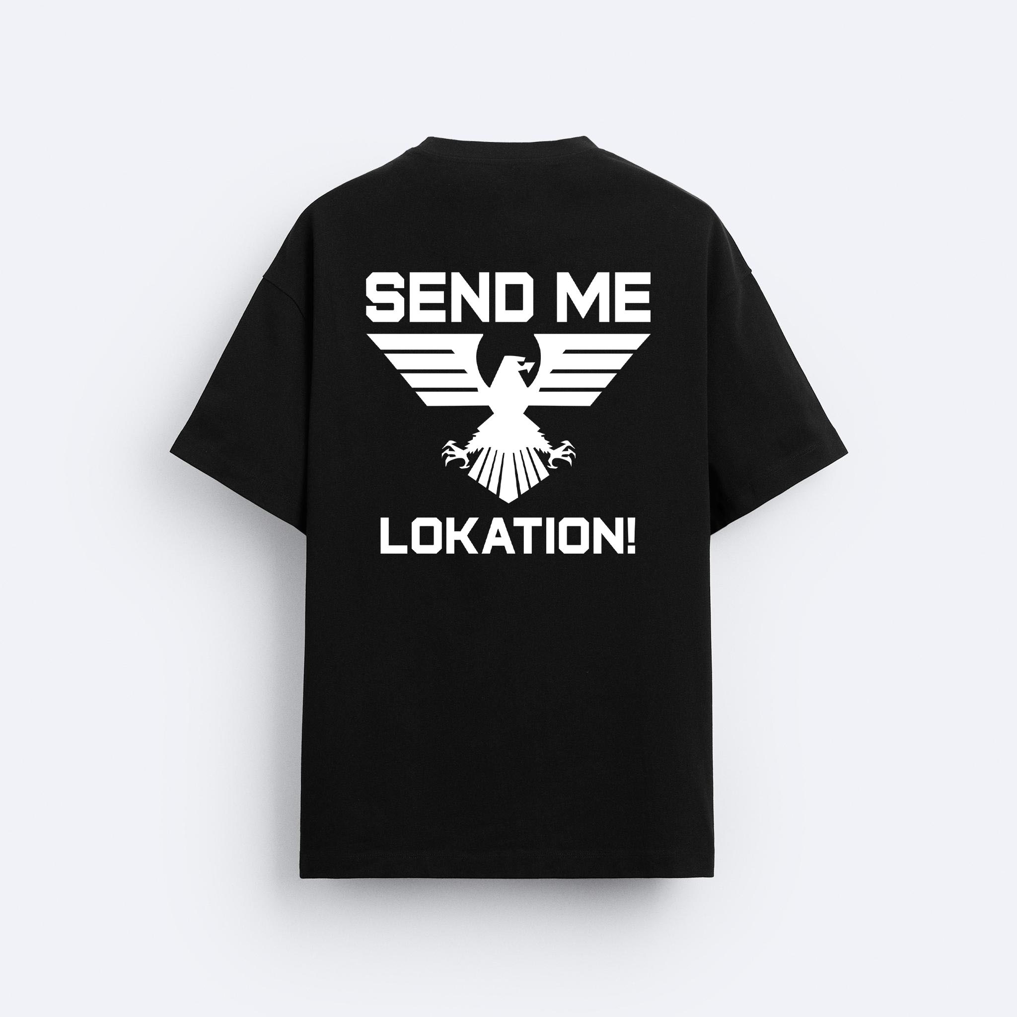 Send Me Lokation Tişört