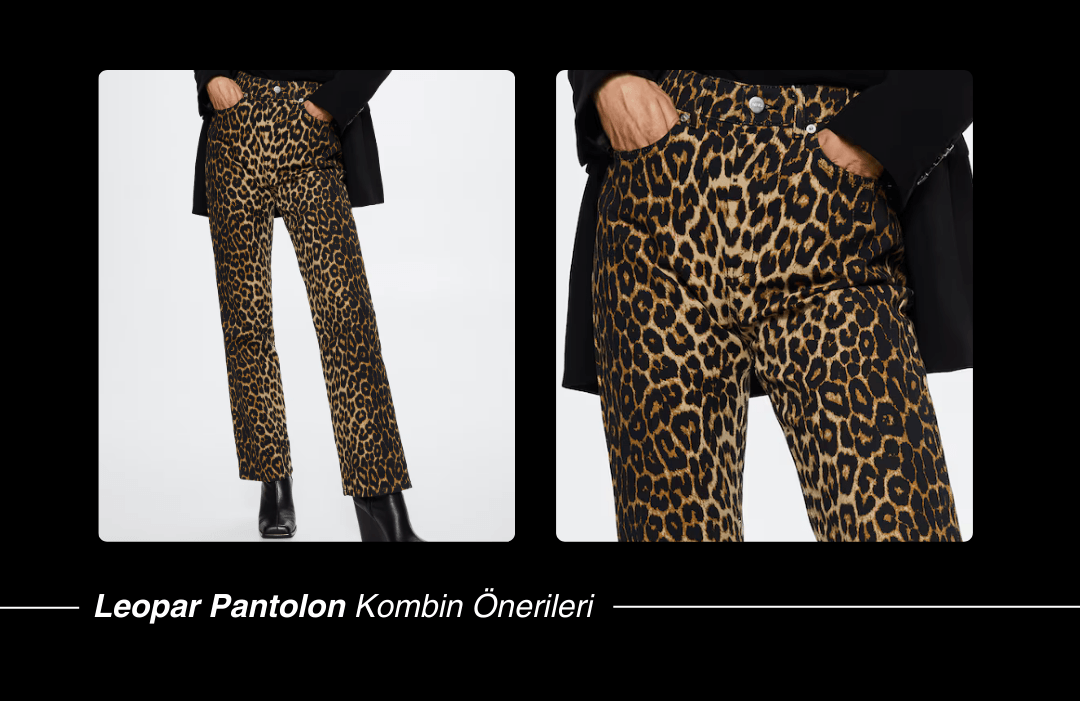 Leopar Pantolon Kombin Önerileri