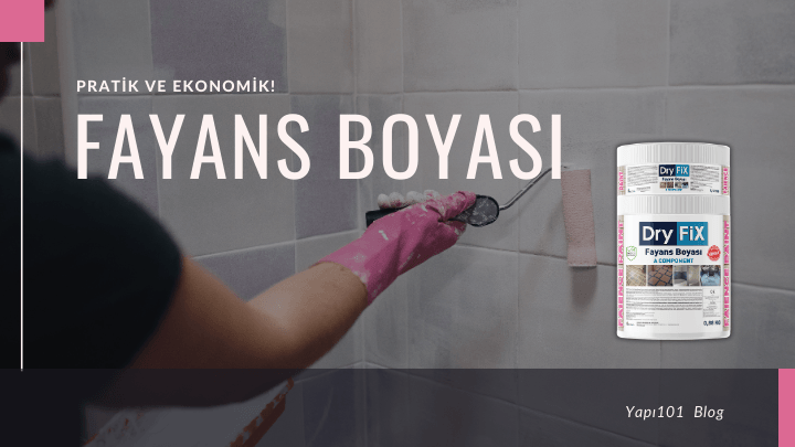 Fayans hangi boya ile boyanır?