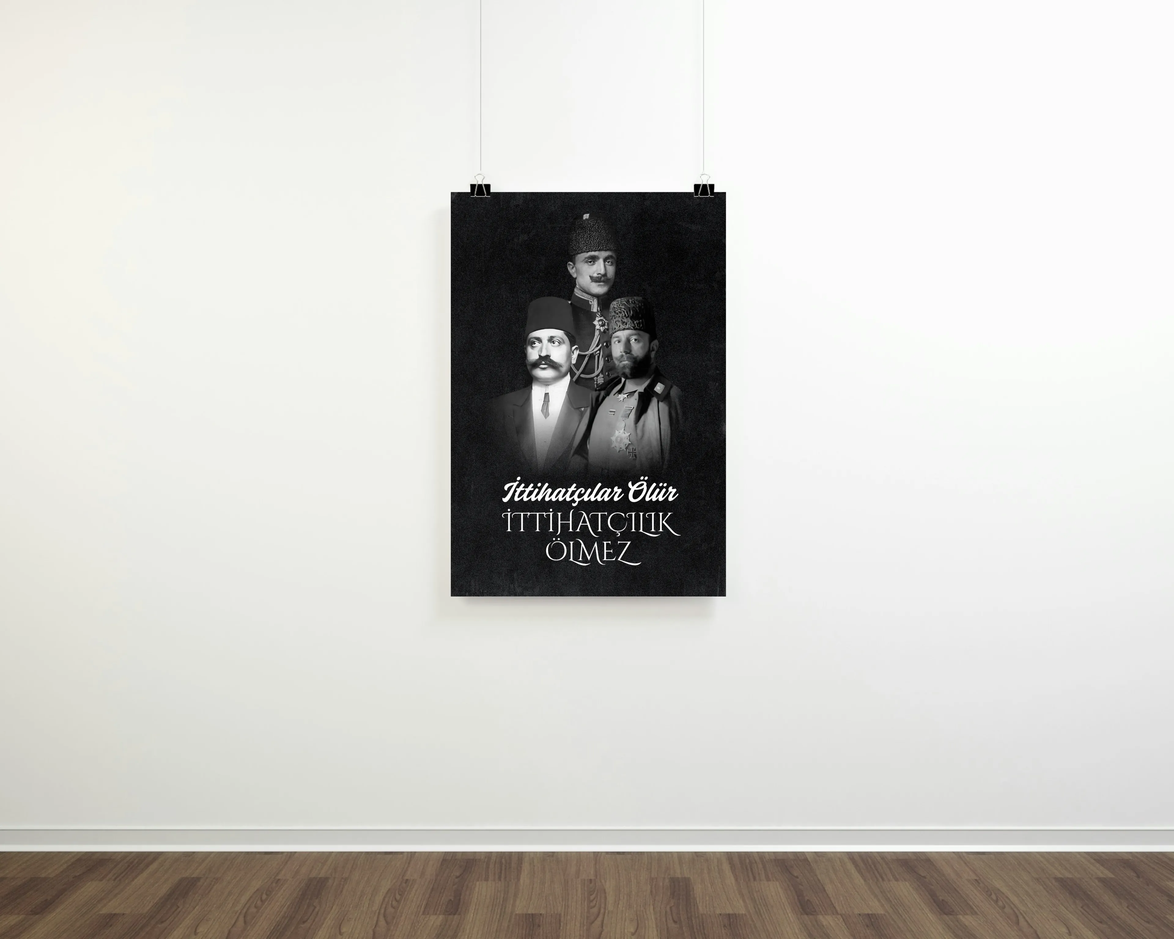 İttihatçılar Ölür, İttihatçılık Ölmez Posteri (İttihat ve Terakki Cemiyeti Serisi)