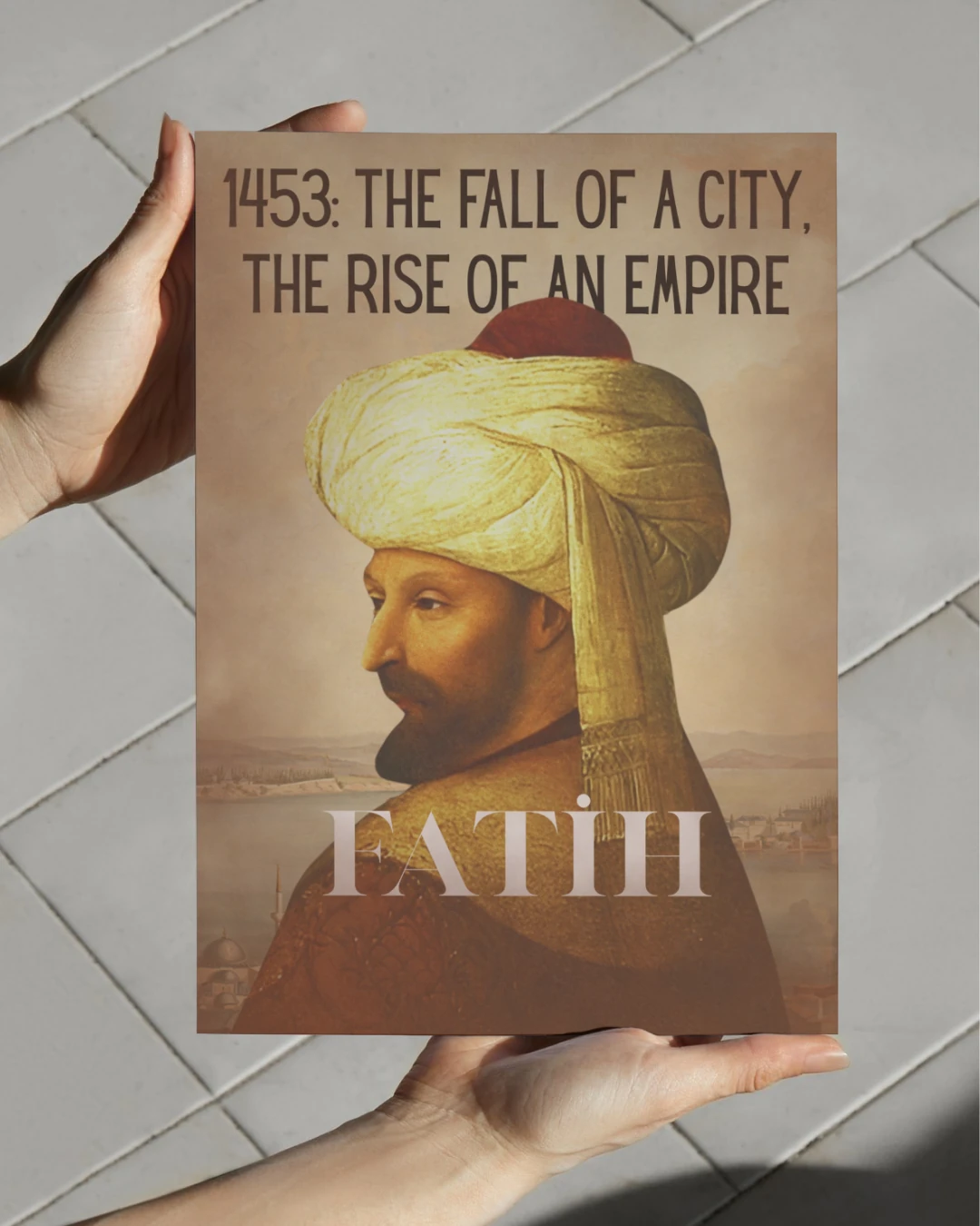 Fatih Sultan Mehmed 1453 Posteri (Osmanlı İmparatorluğu Serisi)