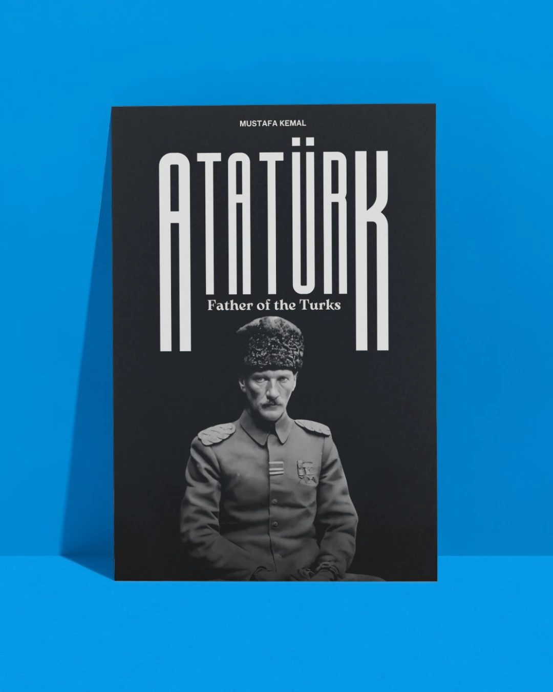 Mustafa Kemal Atatürk Father of the Turks Posteri (Atatürk Serisi)