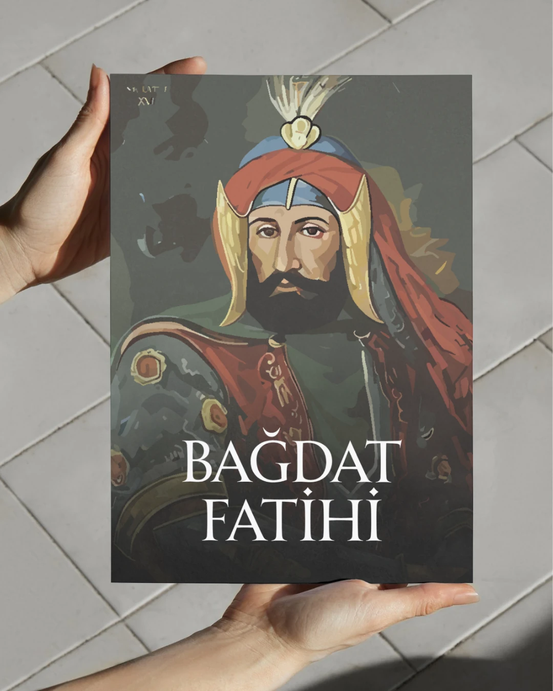 Bağdat Fatihi 4.Murad Dijital Boyama Posteri (Osmanlı İmparatorluğu Serisi)