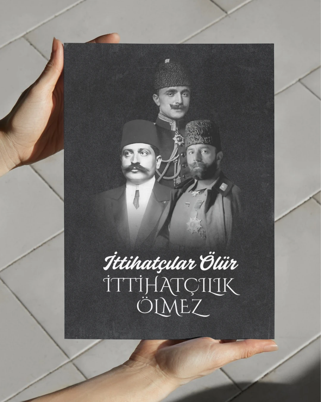 İttihatçılar Ölür, İttihatçılık Ölmez Posteri (İttihat ve Terakki Cemiyeti Serisi)