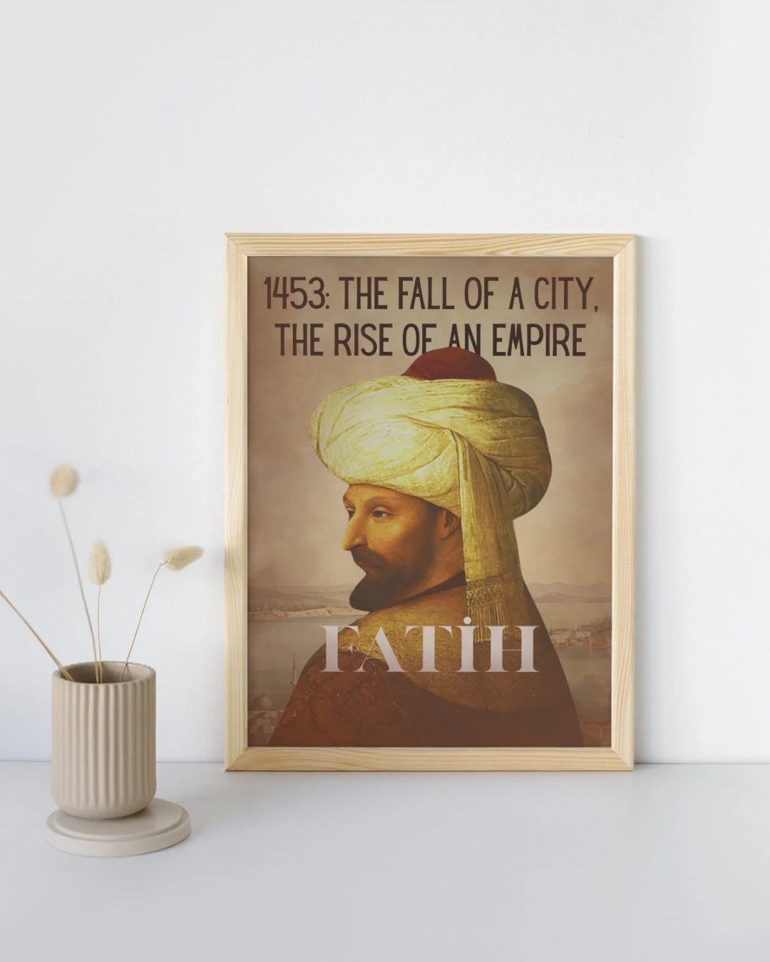 Fatih Sultan Mehmed 1453 Posteri (Osmanlı İmparatorluğu Serisi)