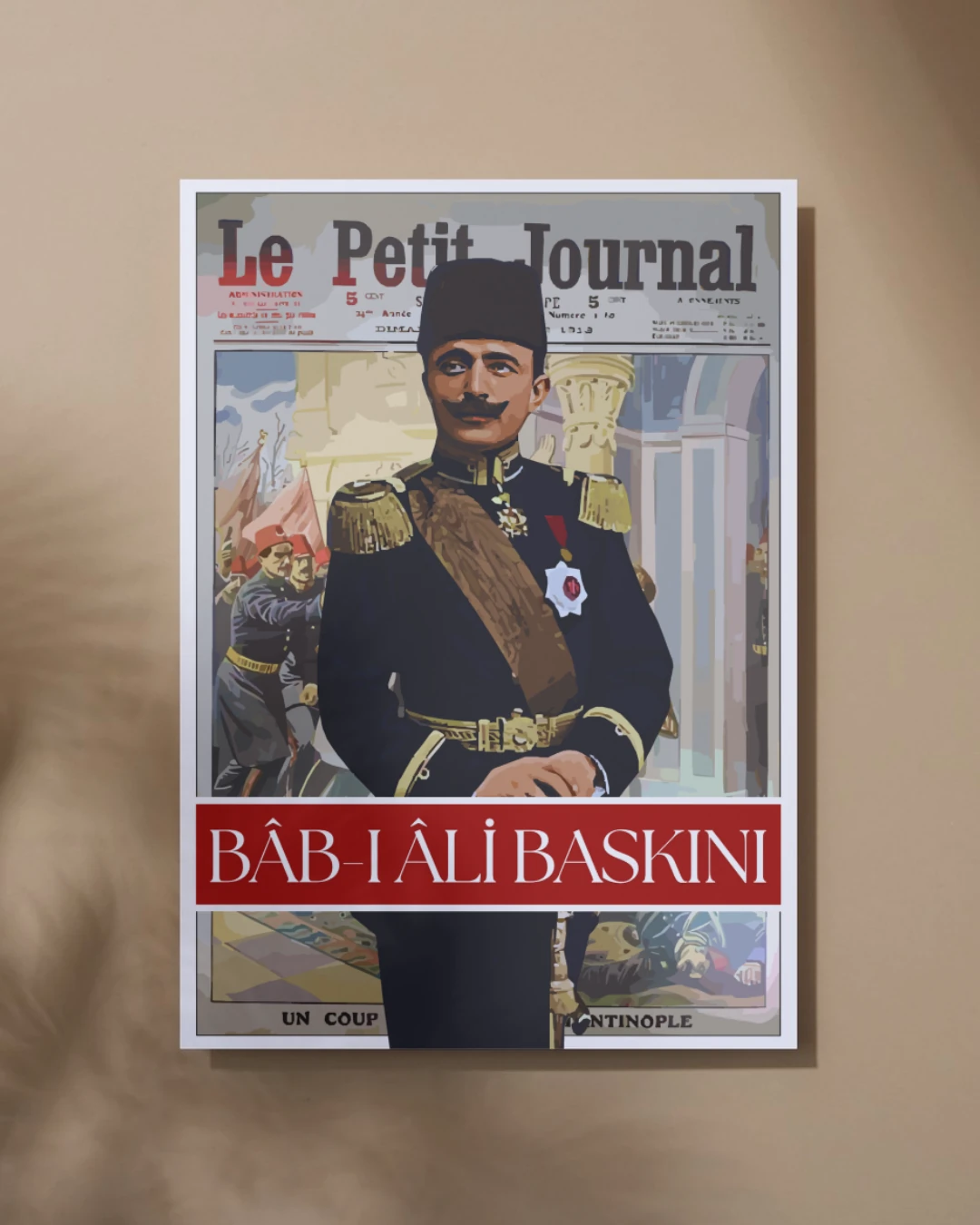 Enver Paşa Bab-ı Ali Baskını Posteri (İttihat ve Terakki Cemiyeti Serisi)