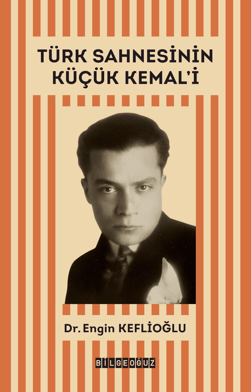 TÜRK SAHNESİNİN KÜÇÜK KEMAL’İ