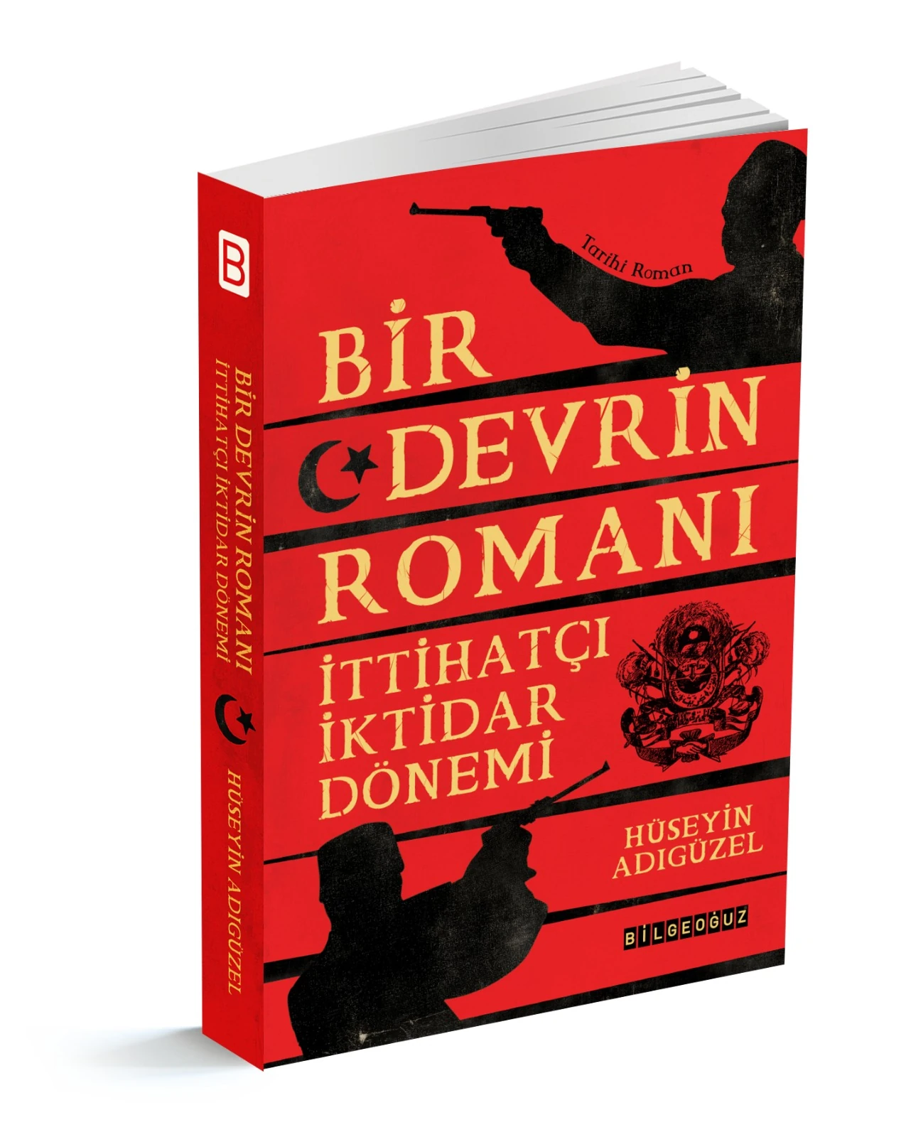 BİR DEVRİN ROMANI - İTTİHATÇI İKTİDAR DÖNEMİ