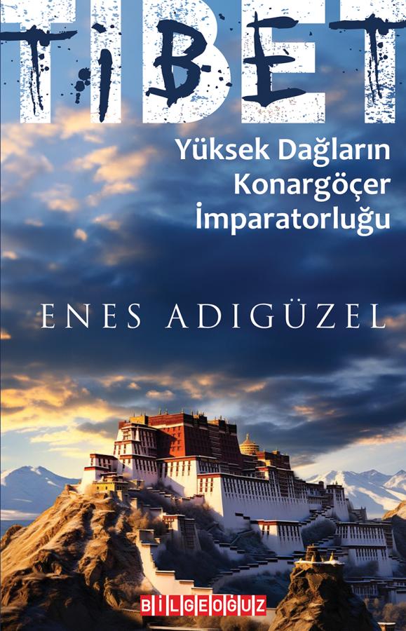 TİBET YÜKSEK DAĞLARIN KONARGÖÇER İMPARATORLUĞU