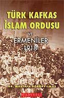 Türk Kafkas İslam Ordusu ve Ermeniler 1918
