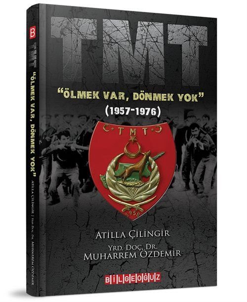 TMT "Ölmek Var, Dönmek Yok" (1957-1976)