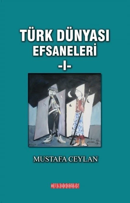 Türk Dünyası Efsaneleri 1