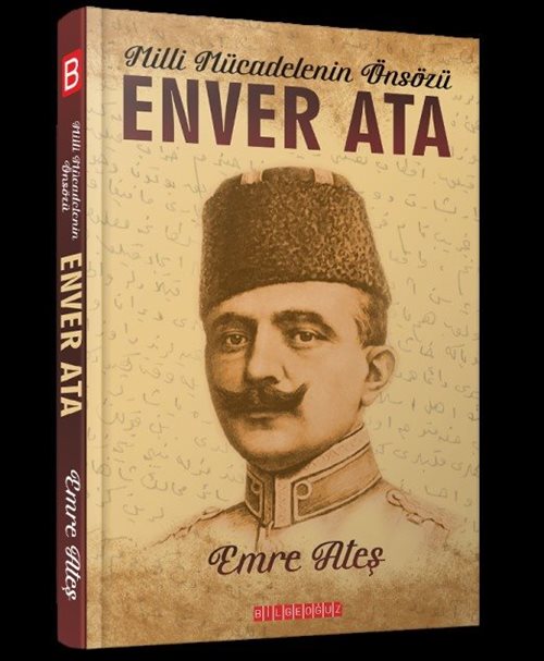 Milli Mücadelenin Önsözü Enver Ata