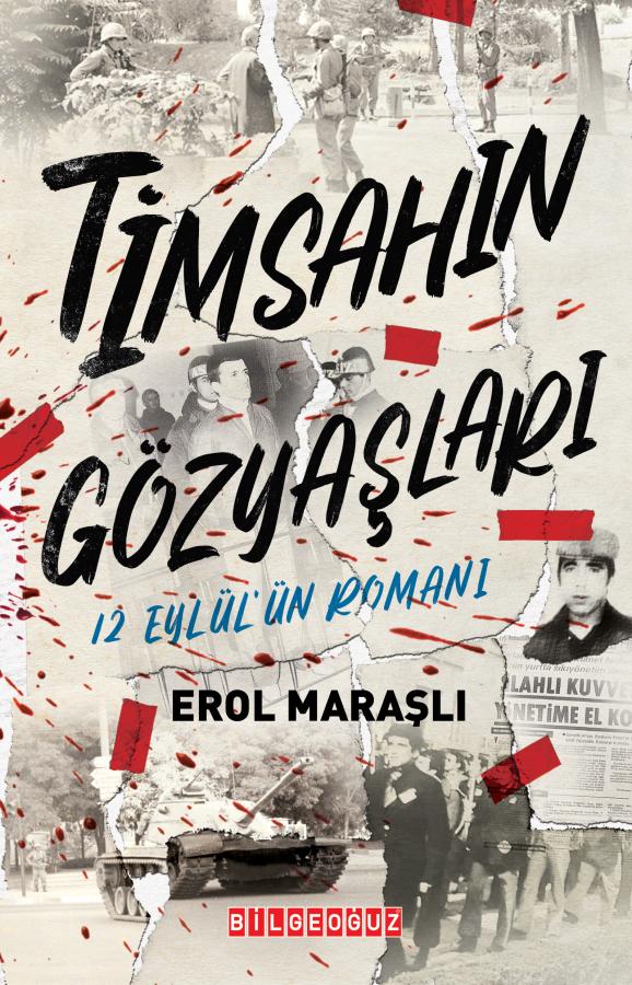TİMSAHIN GÖZYAŞLARI - 12 Eylül’ün Romanı