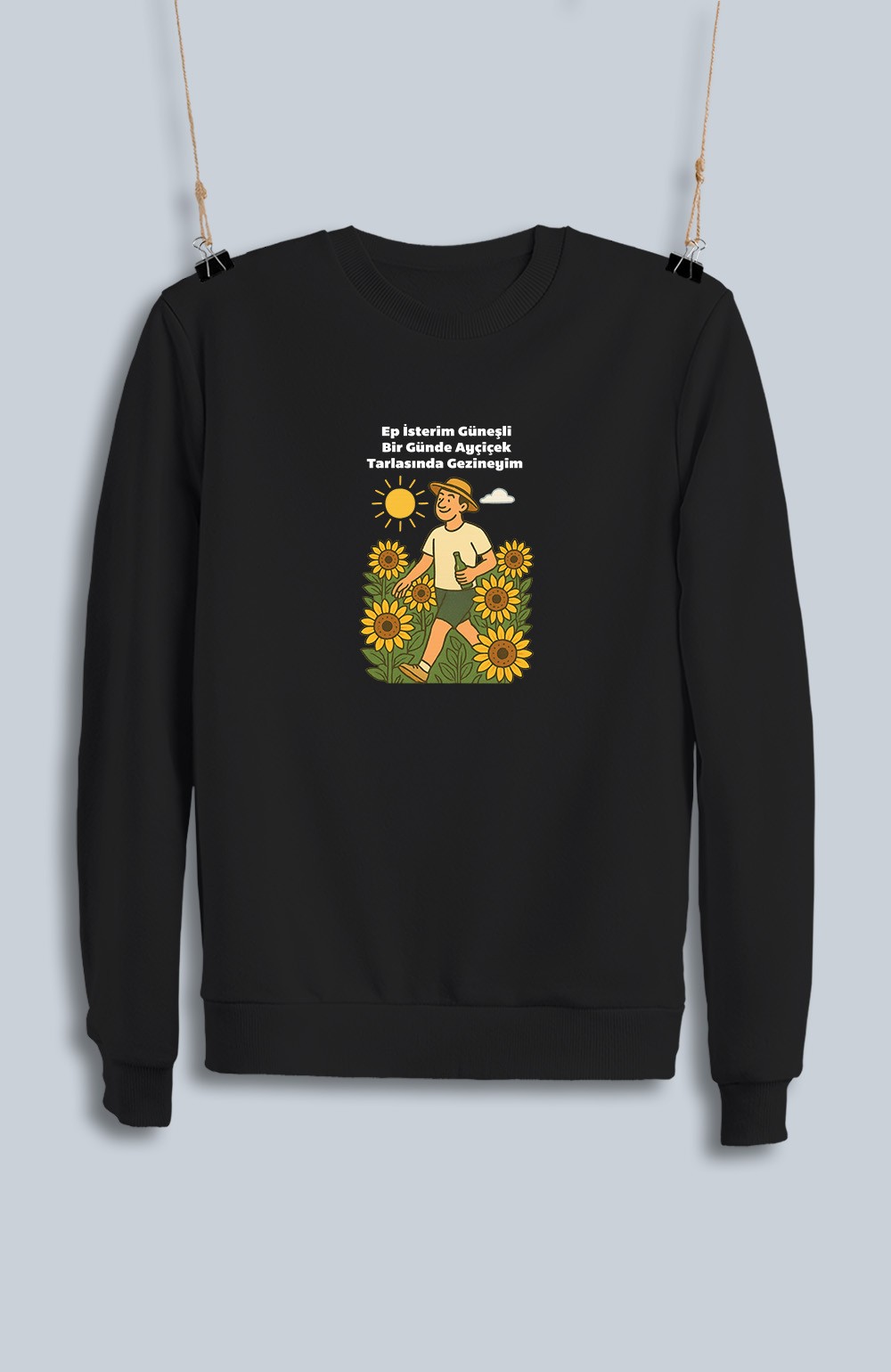 Ep İsterim Güneşli Bir Günde Ayçiçek Tarlasında Gezineyim Kızan (Sweatshirt)
