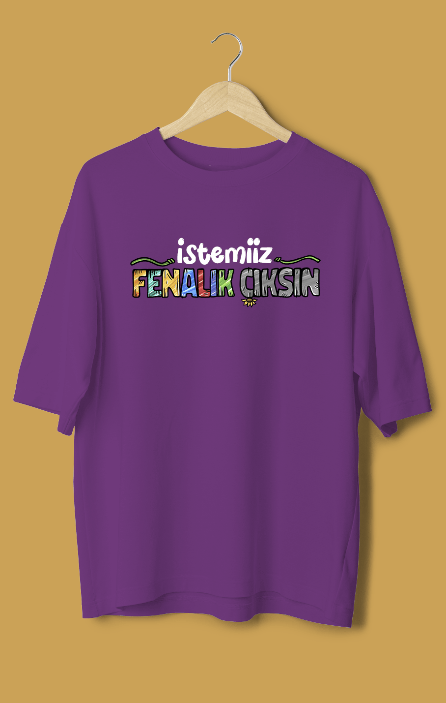 İstemiiz Fenalık Çıksın (Orijinal Oversize Tişört)
