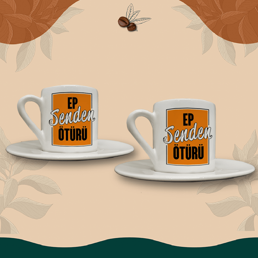 Ep Senden Ötürü (2'li Fincan Setidir)