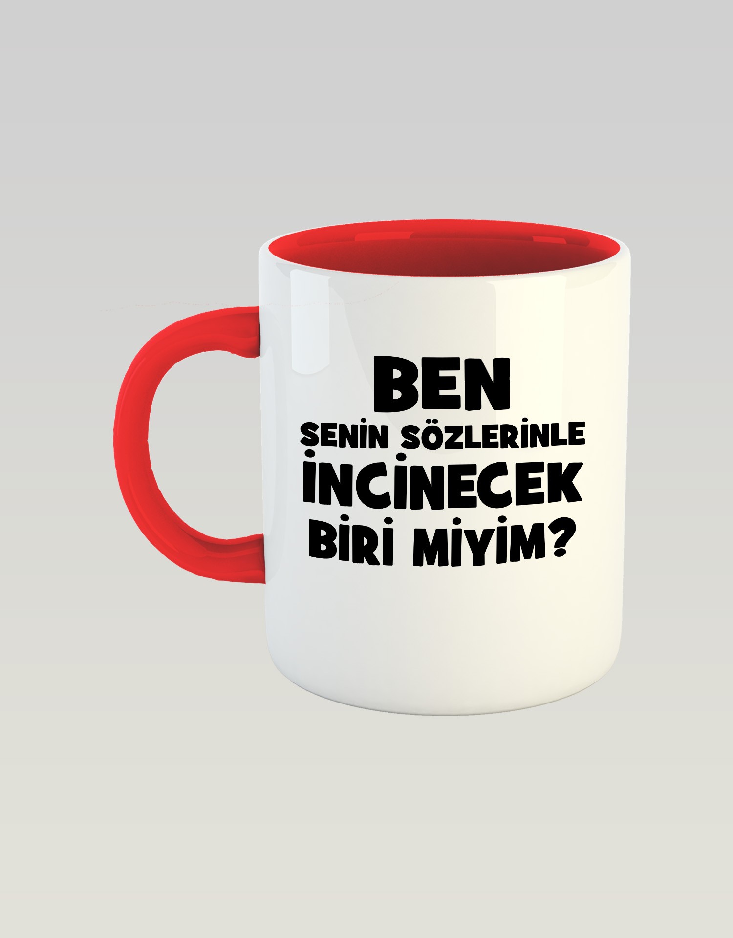 Ben Senin Sözlerinle İncinecek Biri Miyim (Porselen Kupa)