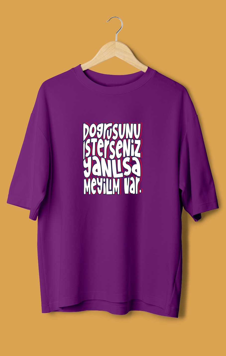 Doğrusunu İsterseniz Yanlışa Meyilim Var (Orijinal Oversize Tişört)