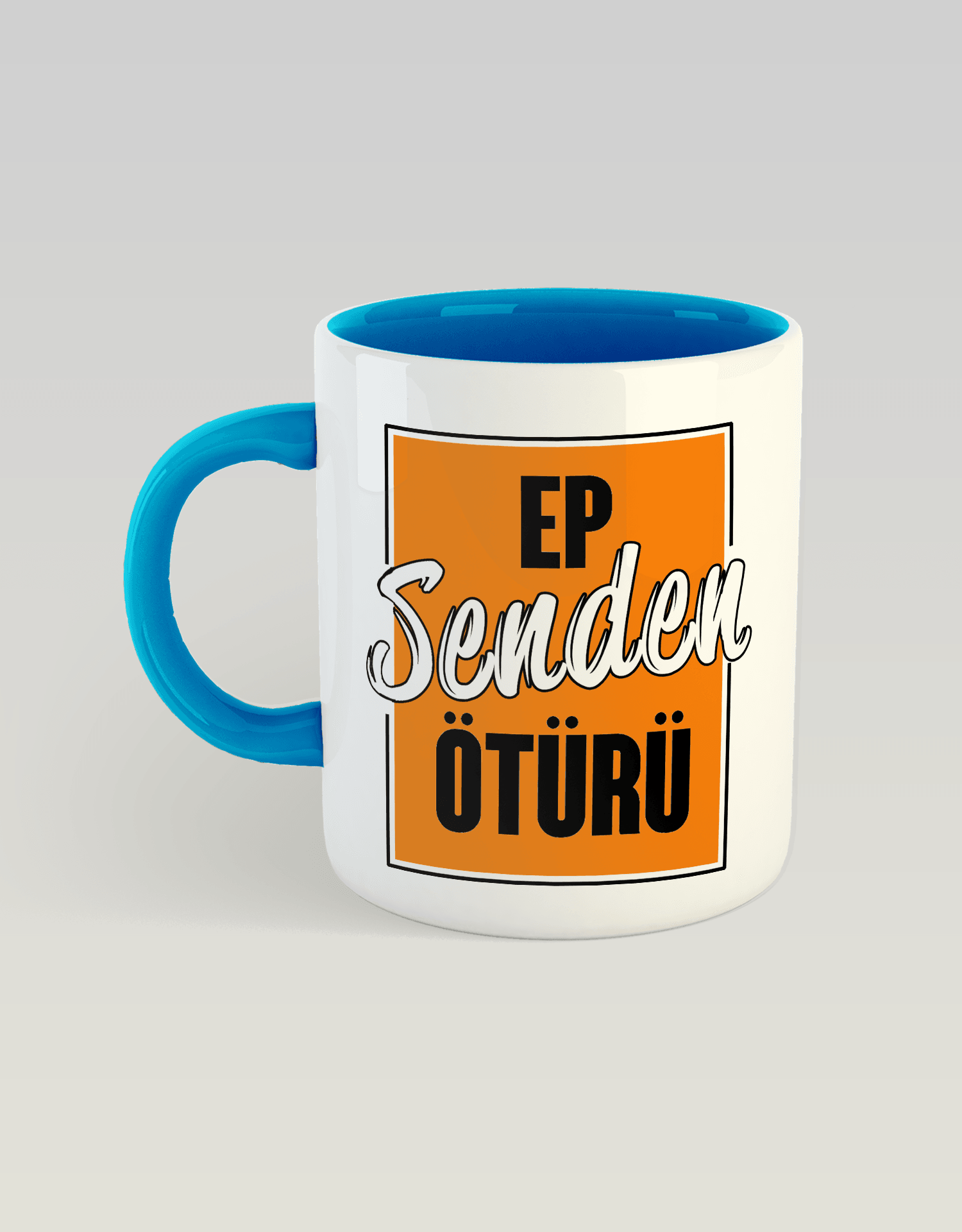 Ep Senden Ötürü (Porselen Kupa)
