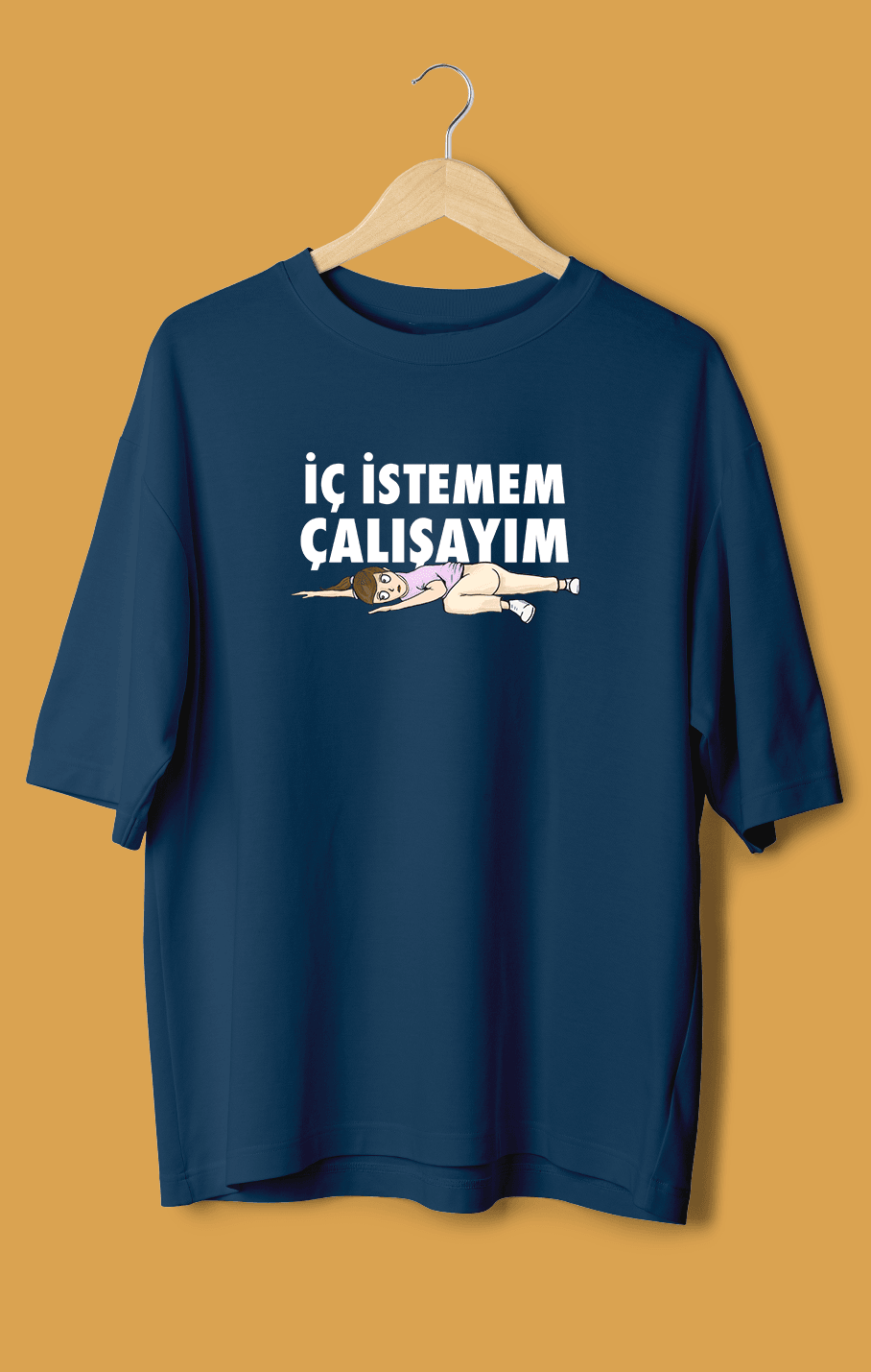 İç İstemem Çalışayım Kızçe (Orijinal Oversize Tişört)