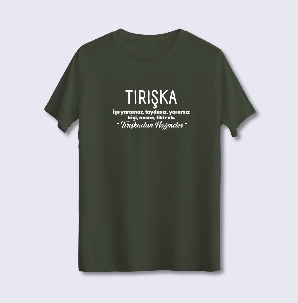 Tırışka (Üniseks Tişört)