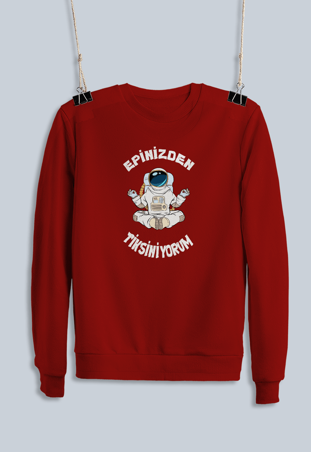 Epiciğinizden Tiskiniyorum (Sweatshirt)