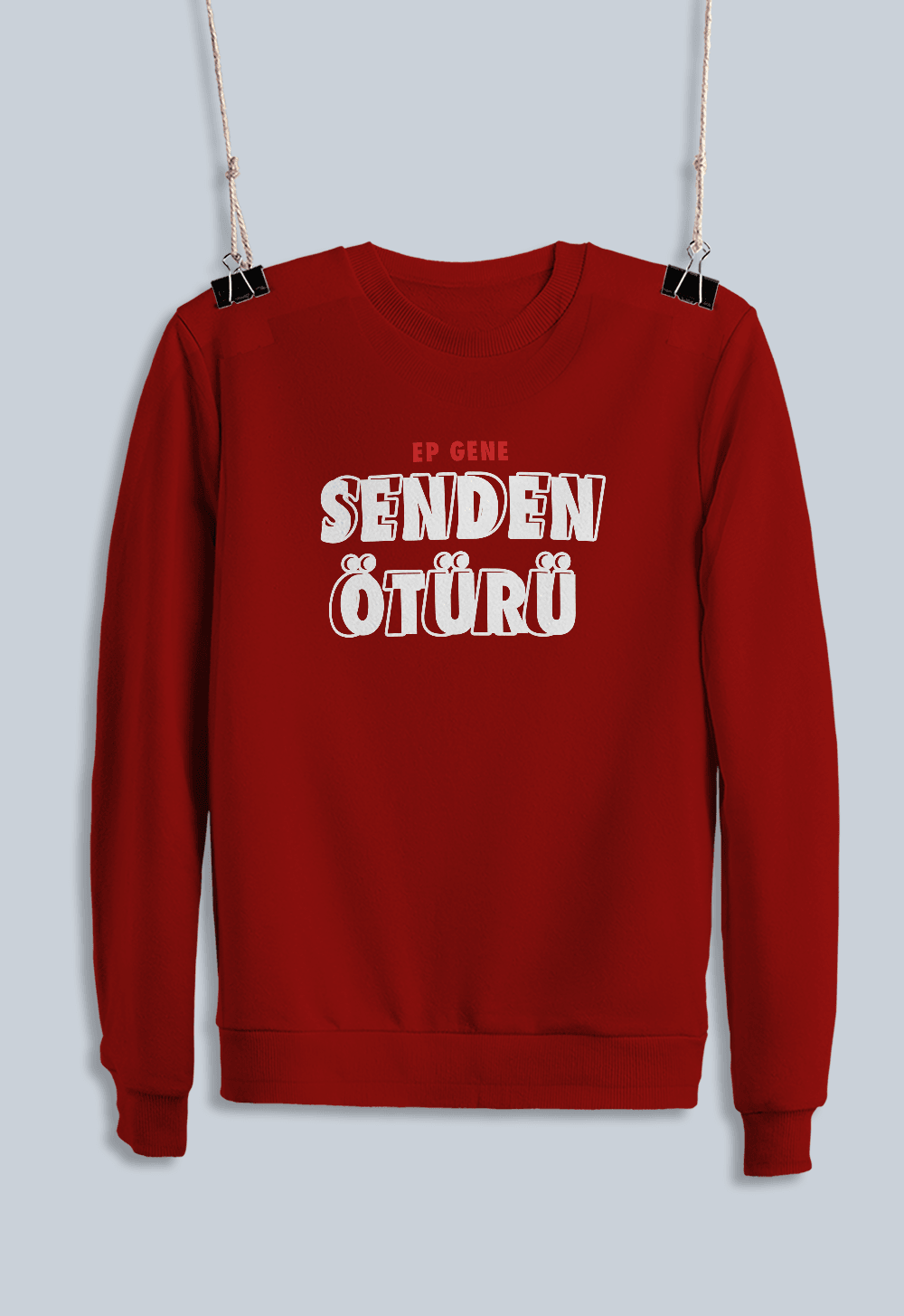 Ep Gene Senden Ötürü (Sweatshirt)