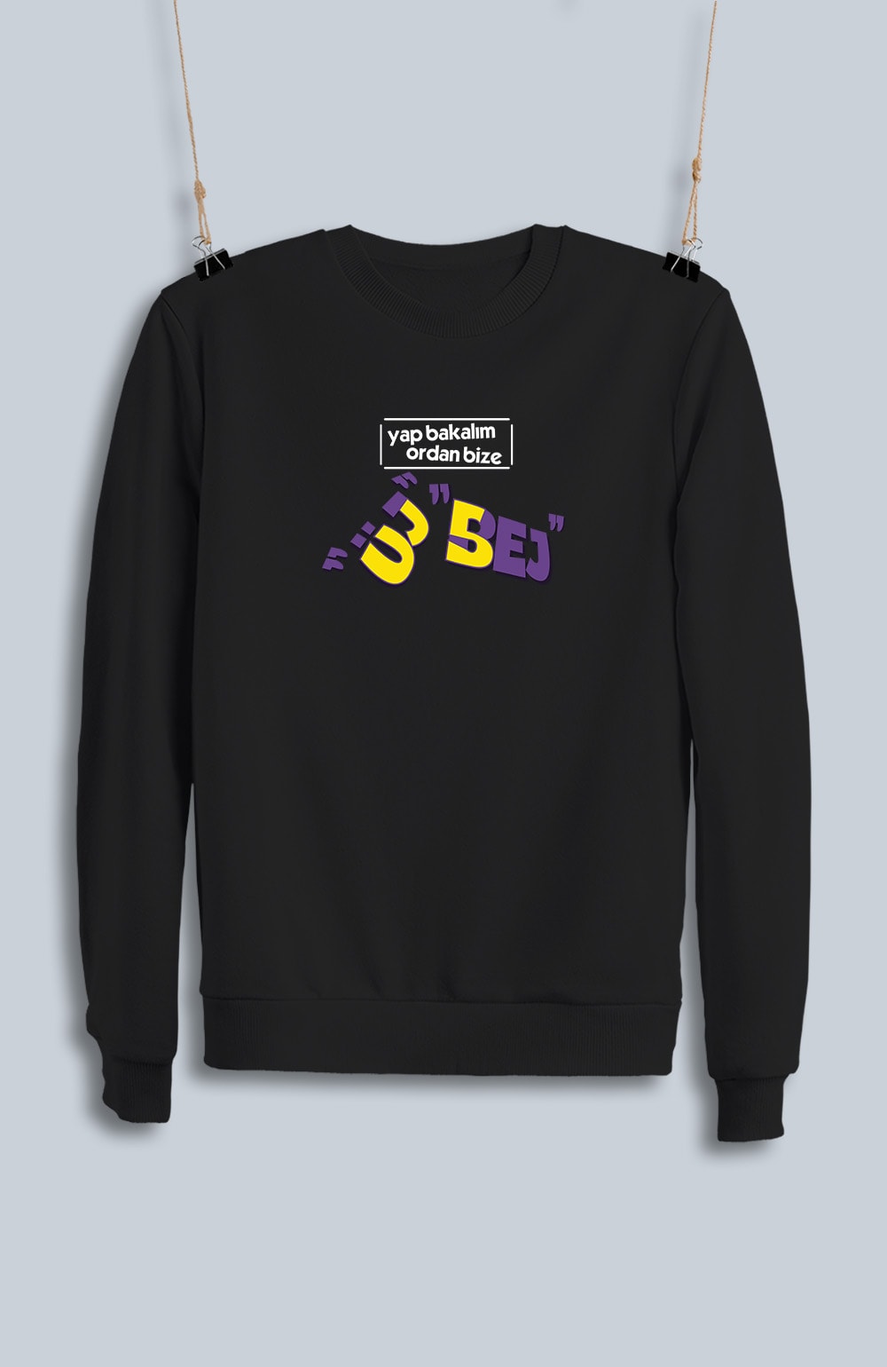 Yap Bakalım Ordan Bize Üj 5Ej (Sweatshirt)