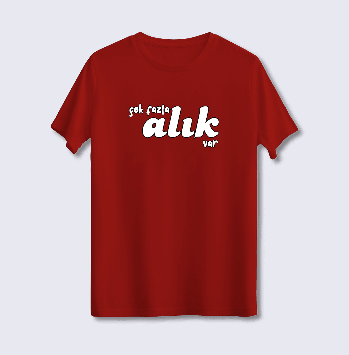 Çok Fazla Alık Var (Üniseks Tişört)