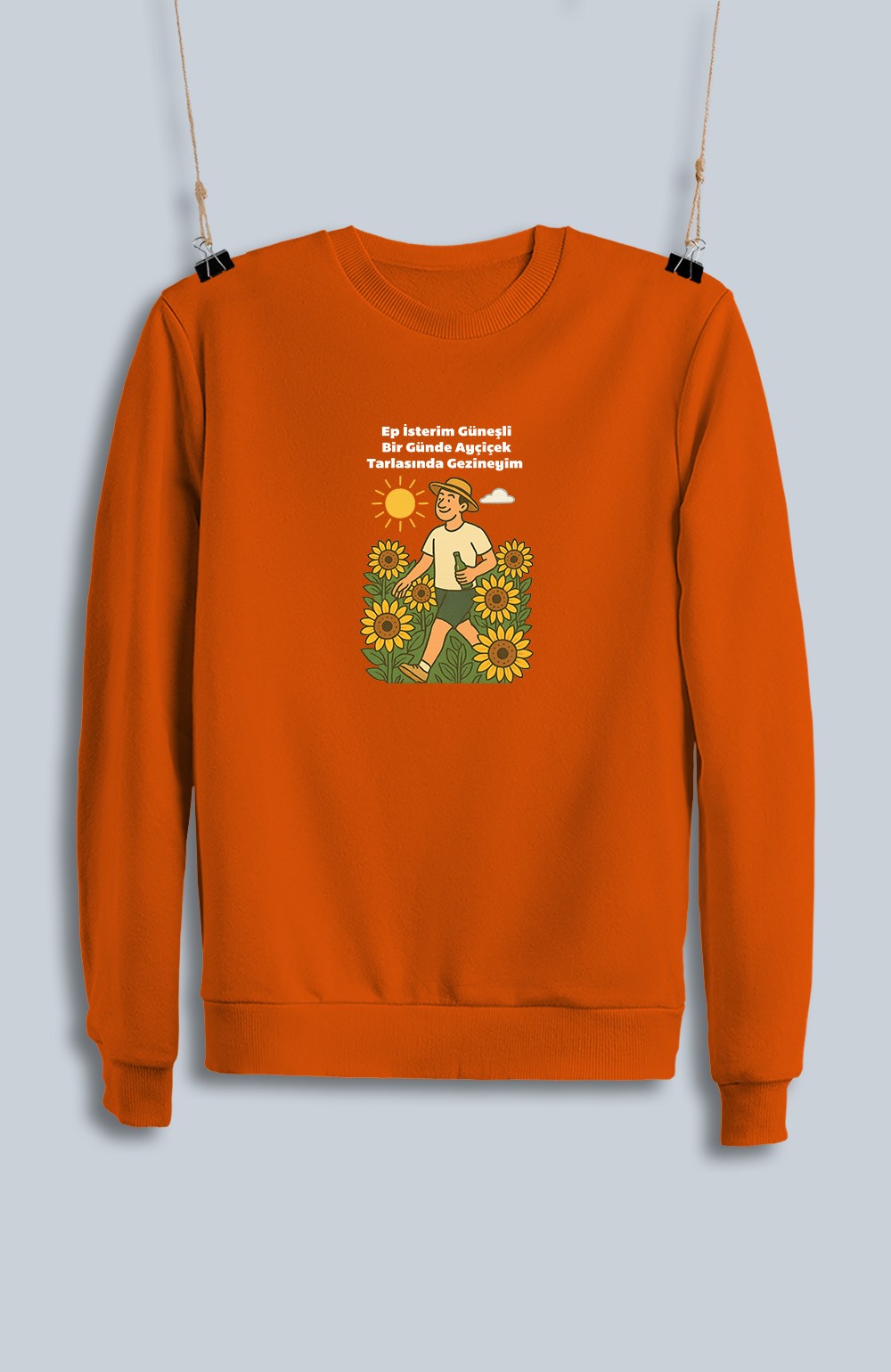 Ep İsterim Güneşli Bir Günde Ayçiçek Tarlasında Gezineyim Kızan (Sweatshirt)