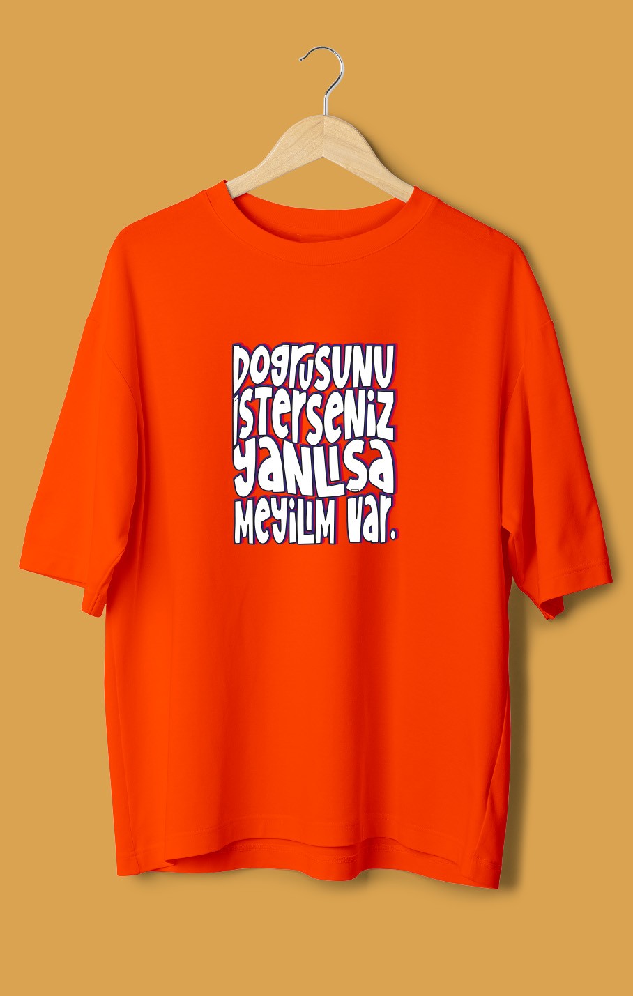 Doğrusunu İsterseniz Yanlışa Meyilim Var (Orijinal Oversize Tişört)