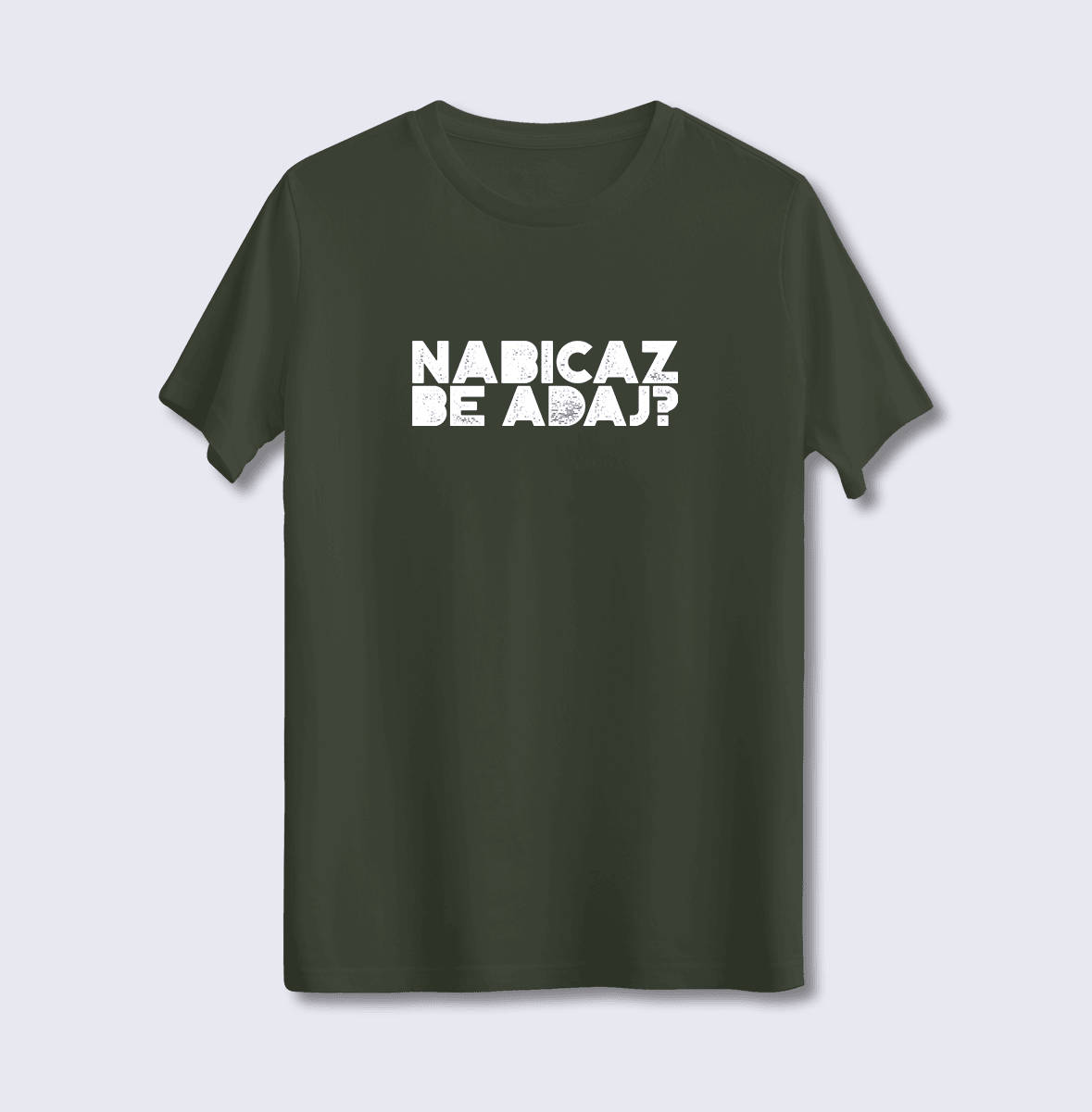 Nabıcaz Be Adaj? (Üniseks Tişört)