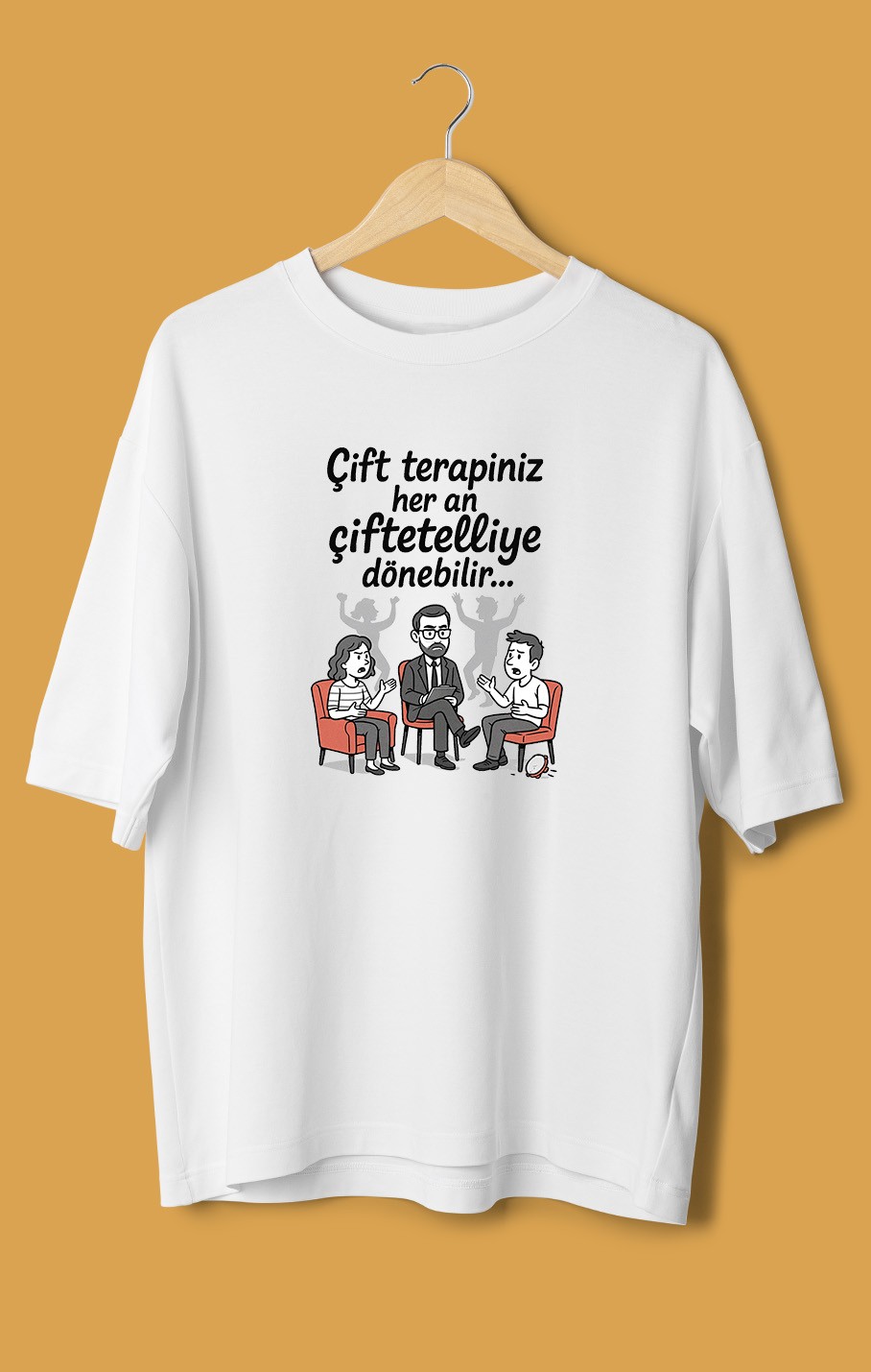 Çift Terapiniz Her An Çiftetelliye Dönebilir (Orijinal Oversize Tişört)