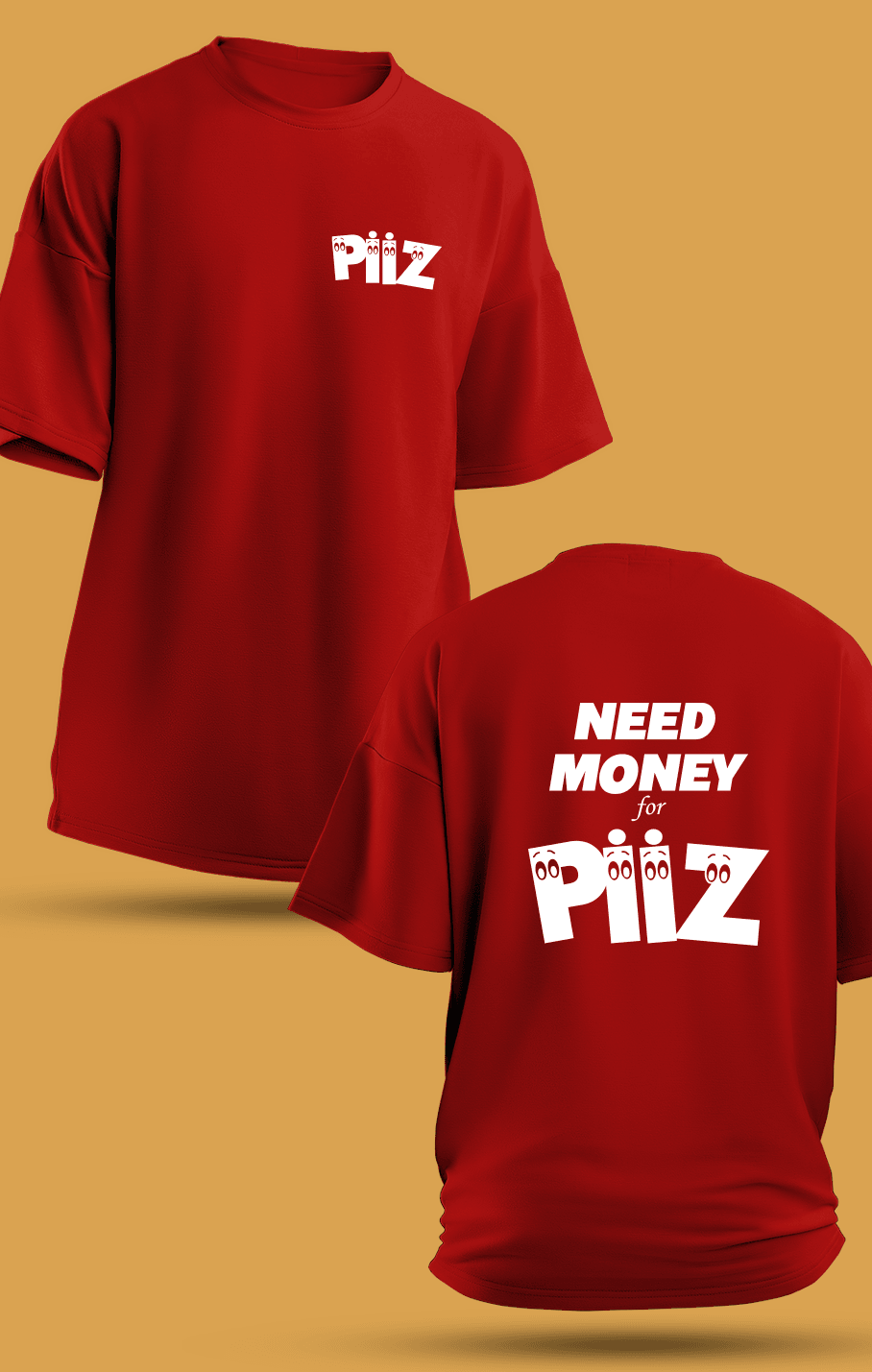 Need Money For Piiz (Orijinal Oversize Tişört)
