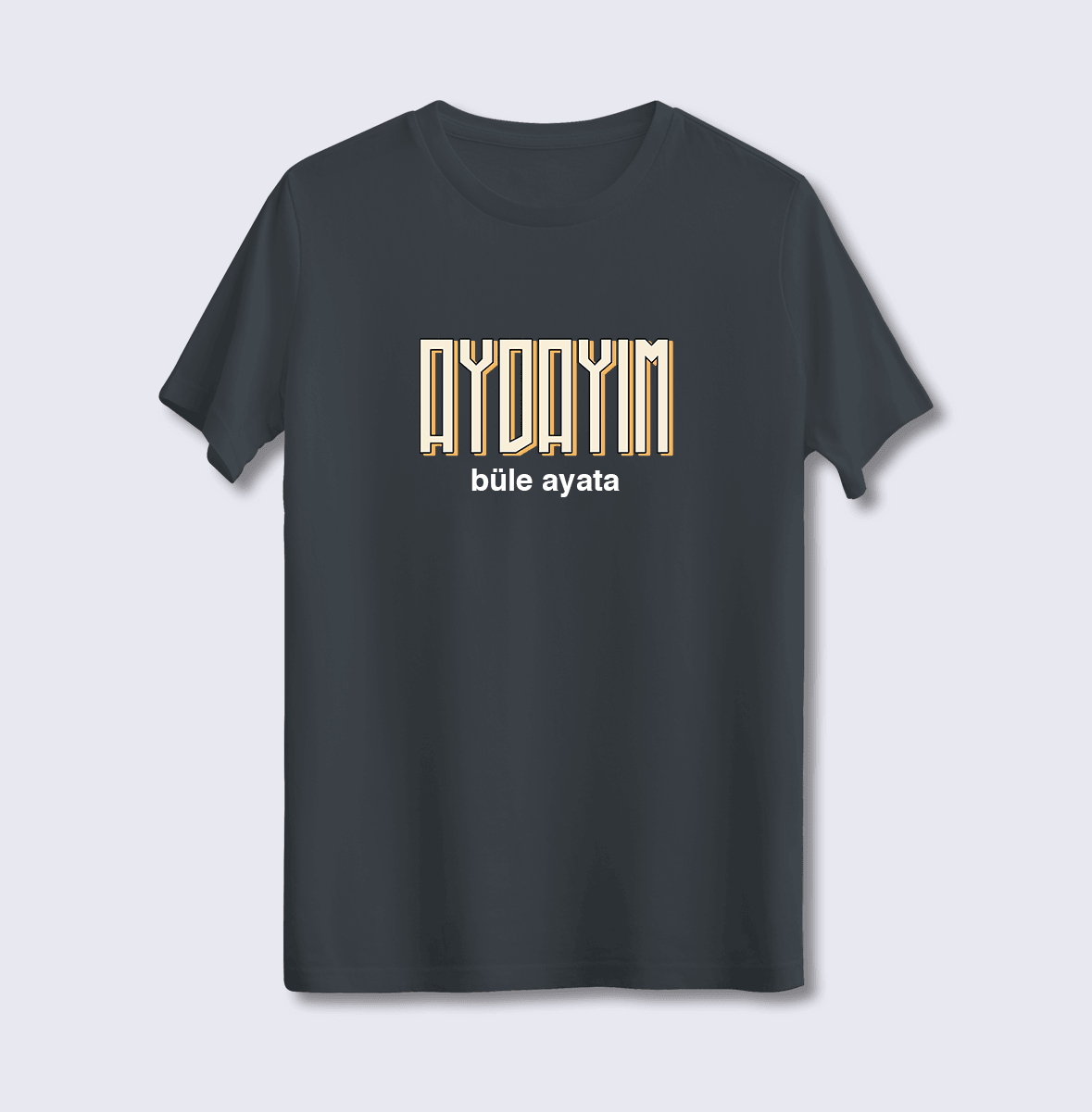 Aydayım Büle Ayata (Üniseks Tişört)
