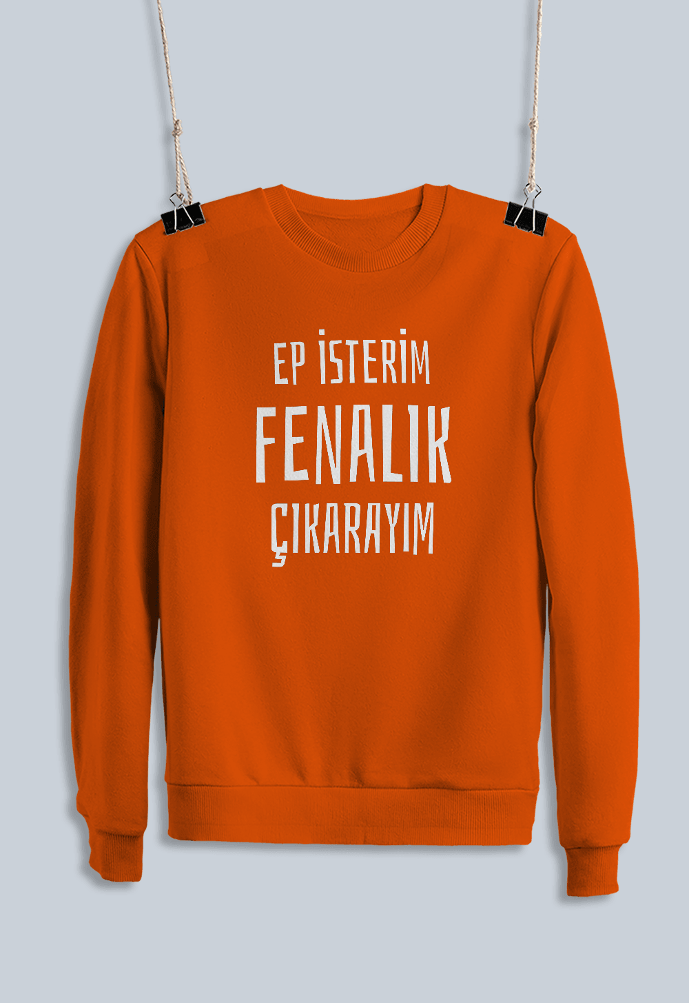 6) Ep İsterim Fenalık Çıkarayım (Sweatshirt)