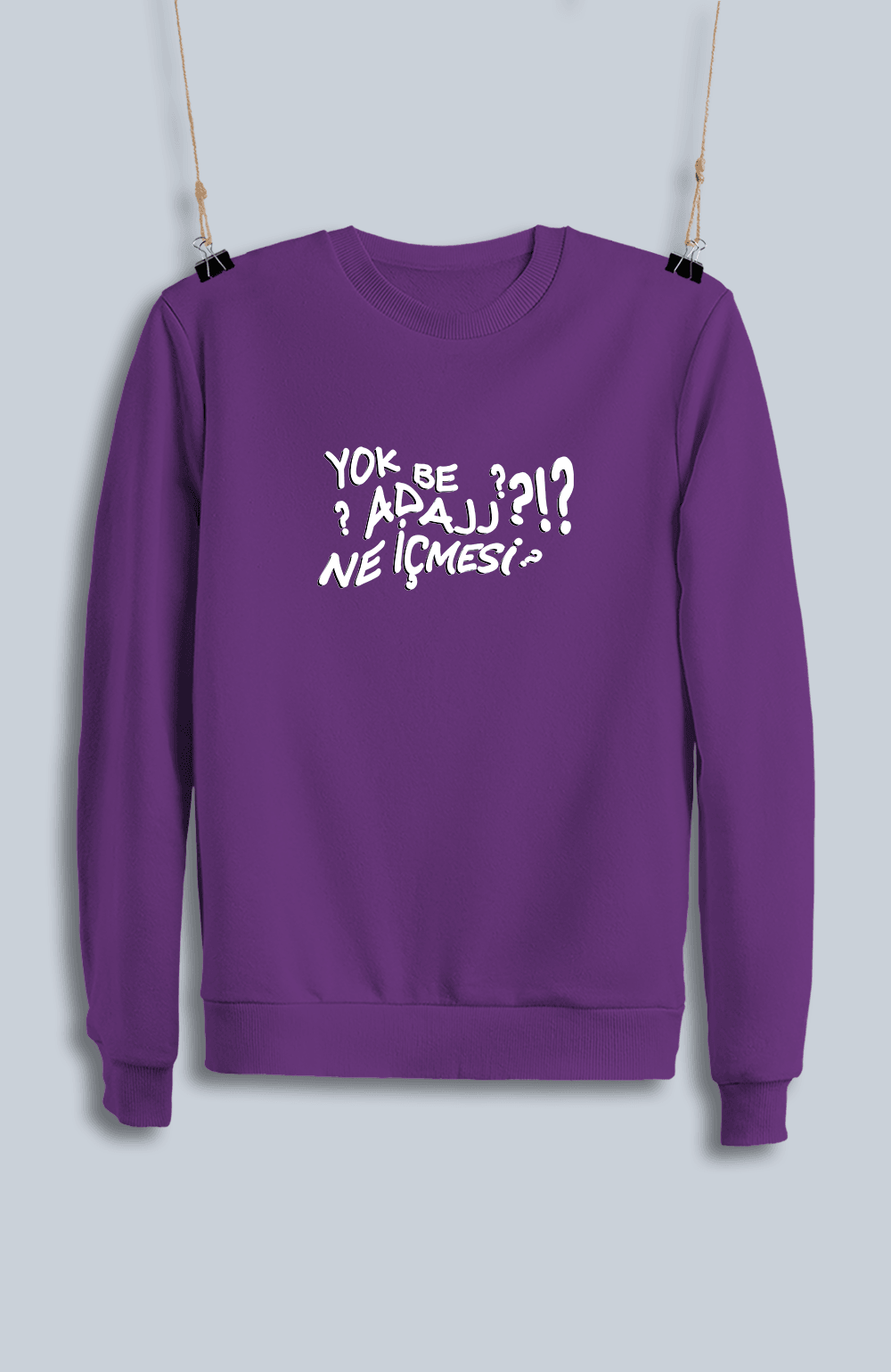 Yok Be Adaj Ne İçmesi (Sweatshirt)