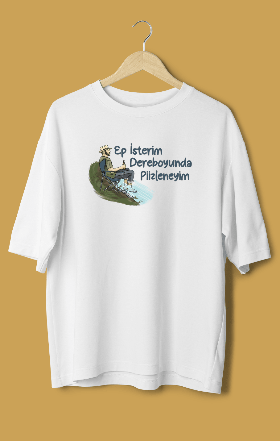 Ep İsterim Dereboyunda Piizleneyim (Orijinal Oversize Tişört)