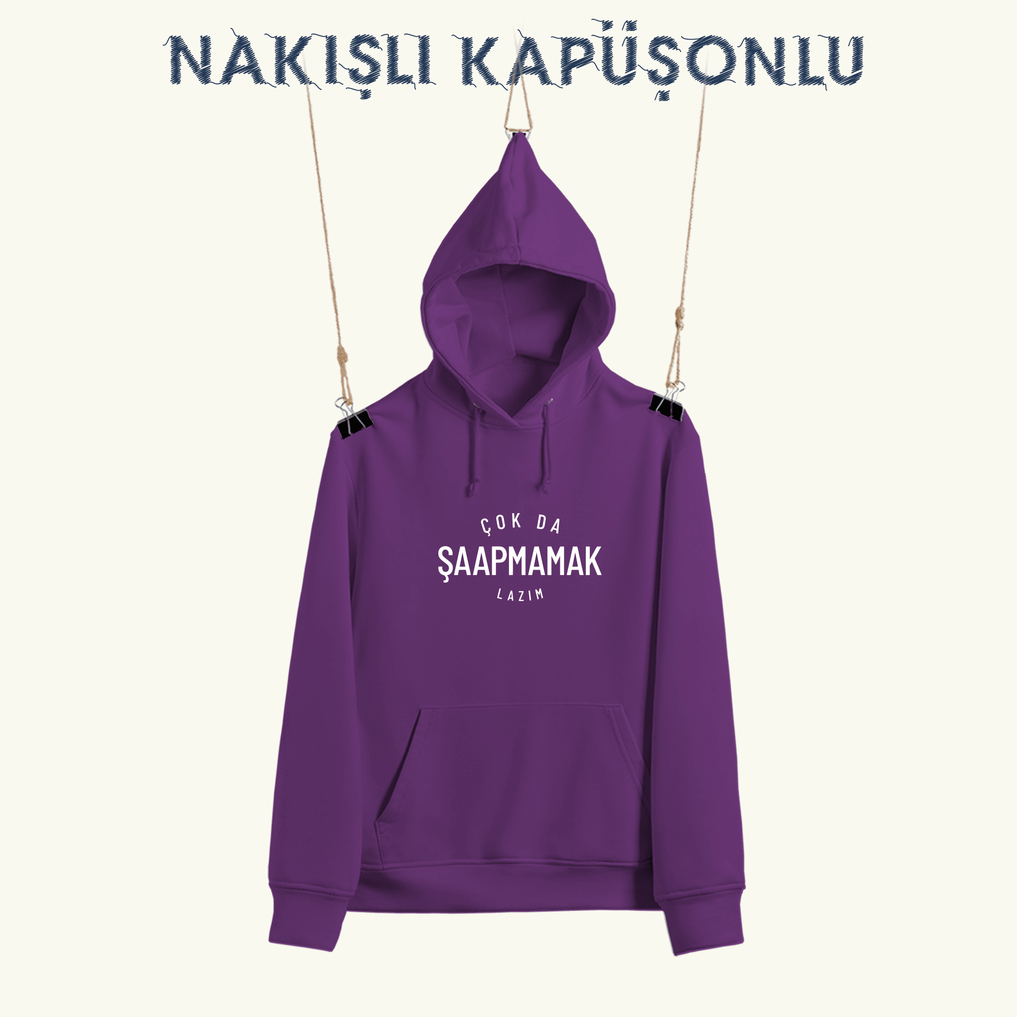 Çok Da Şaapmamak Lazım (NAKIŞLI KAPÜŞONLU)