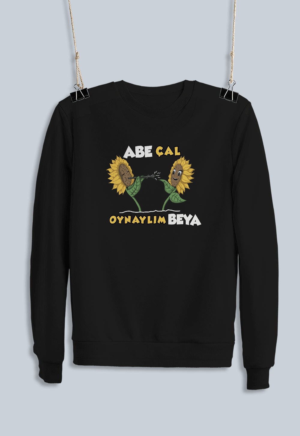 Abe Çal Oynaylım Beya (Sweatshirt)