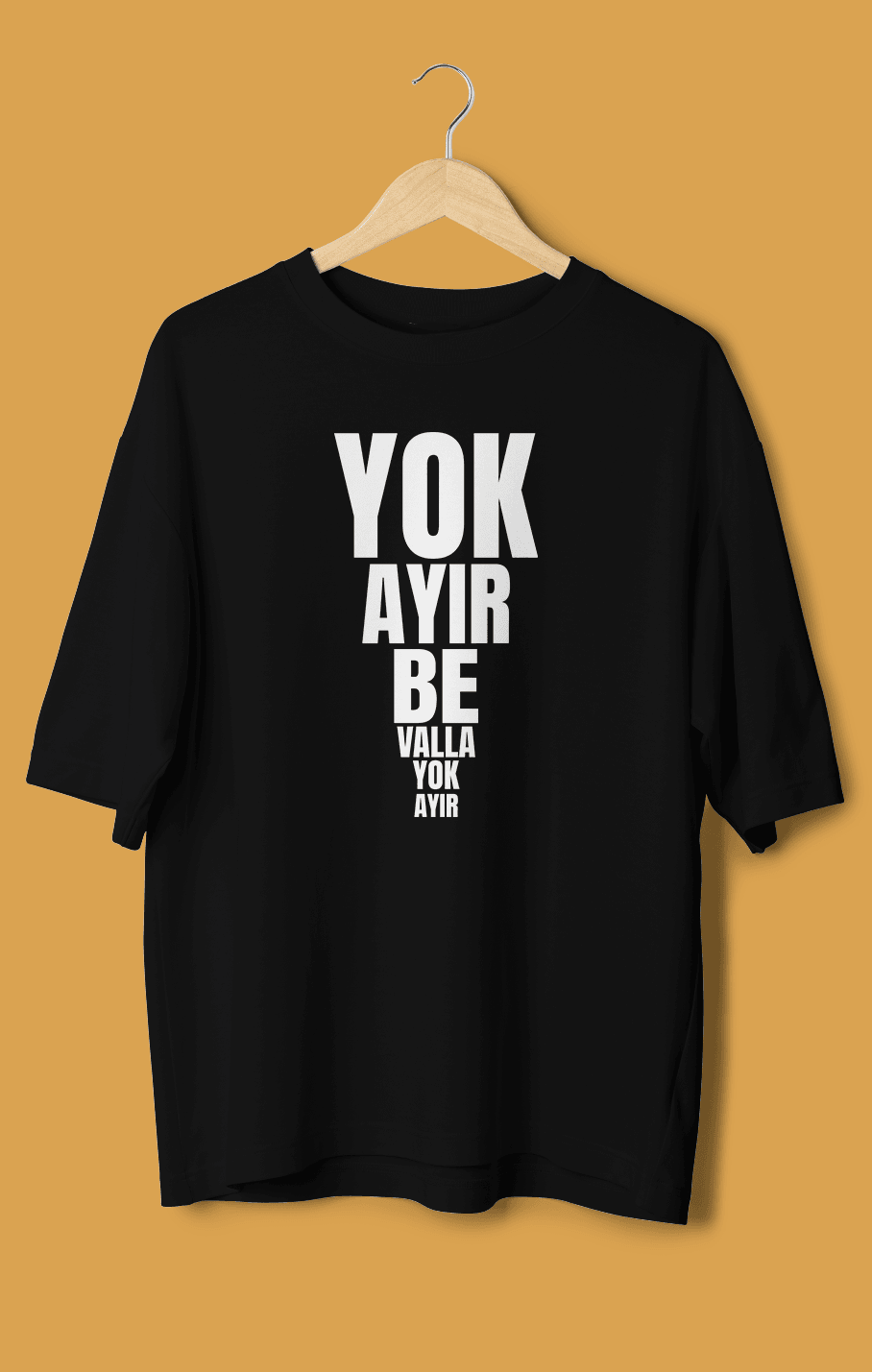 Yok Ayır Be Valla Yok Ayır (Orijinal Oversize Tişört)