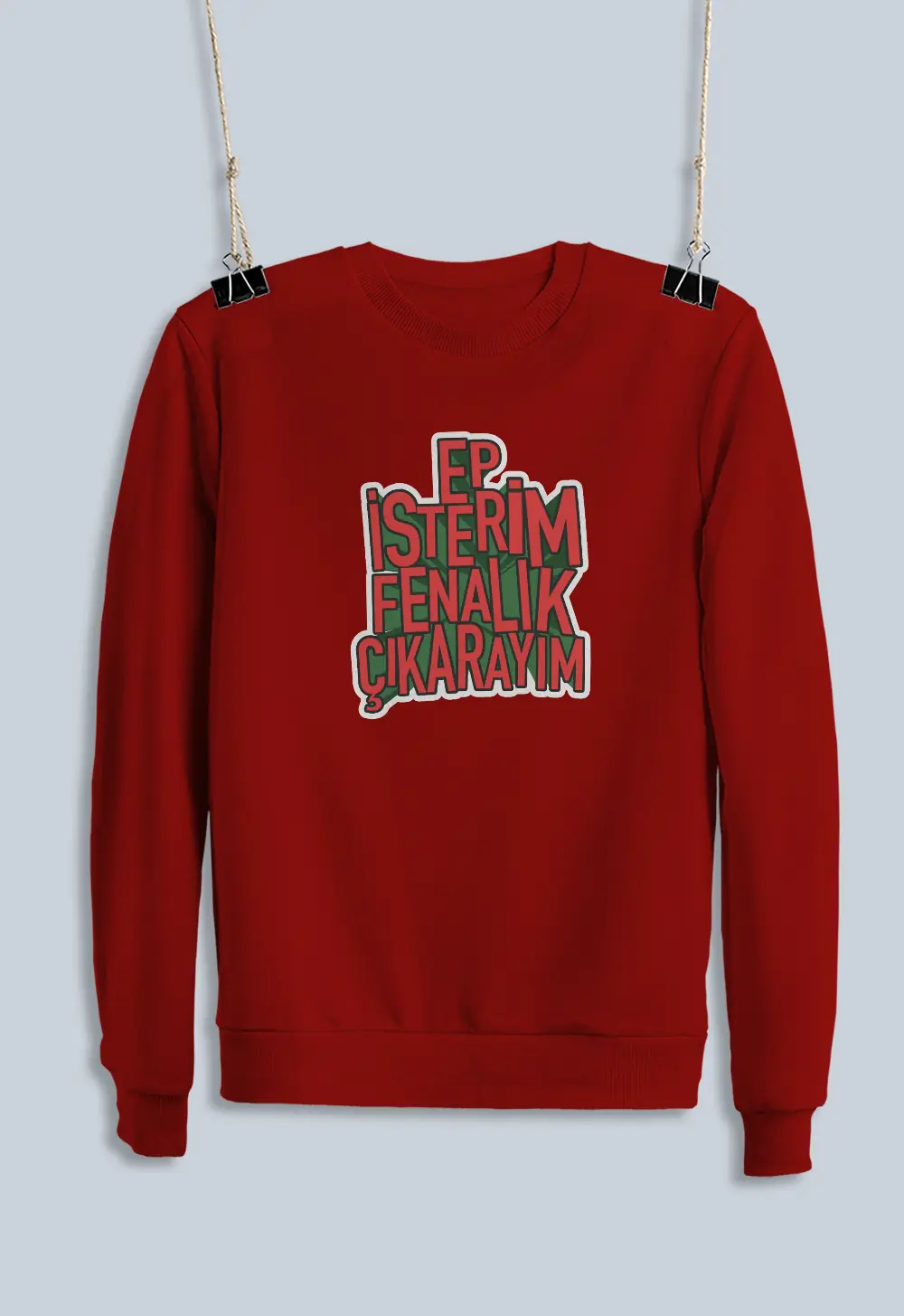 Unisex Sweatshirt - Ep İsterim Fenalık Çıkarayım 2