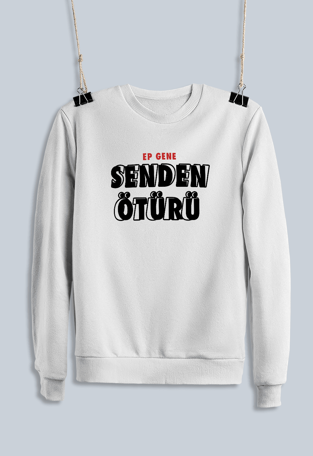 Ep Gene Senden Ötürü (Sweatshirt)