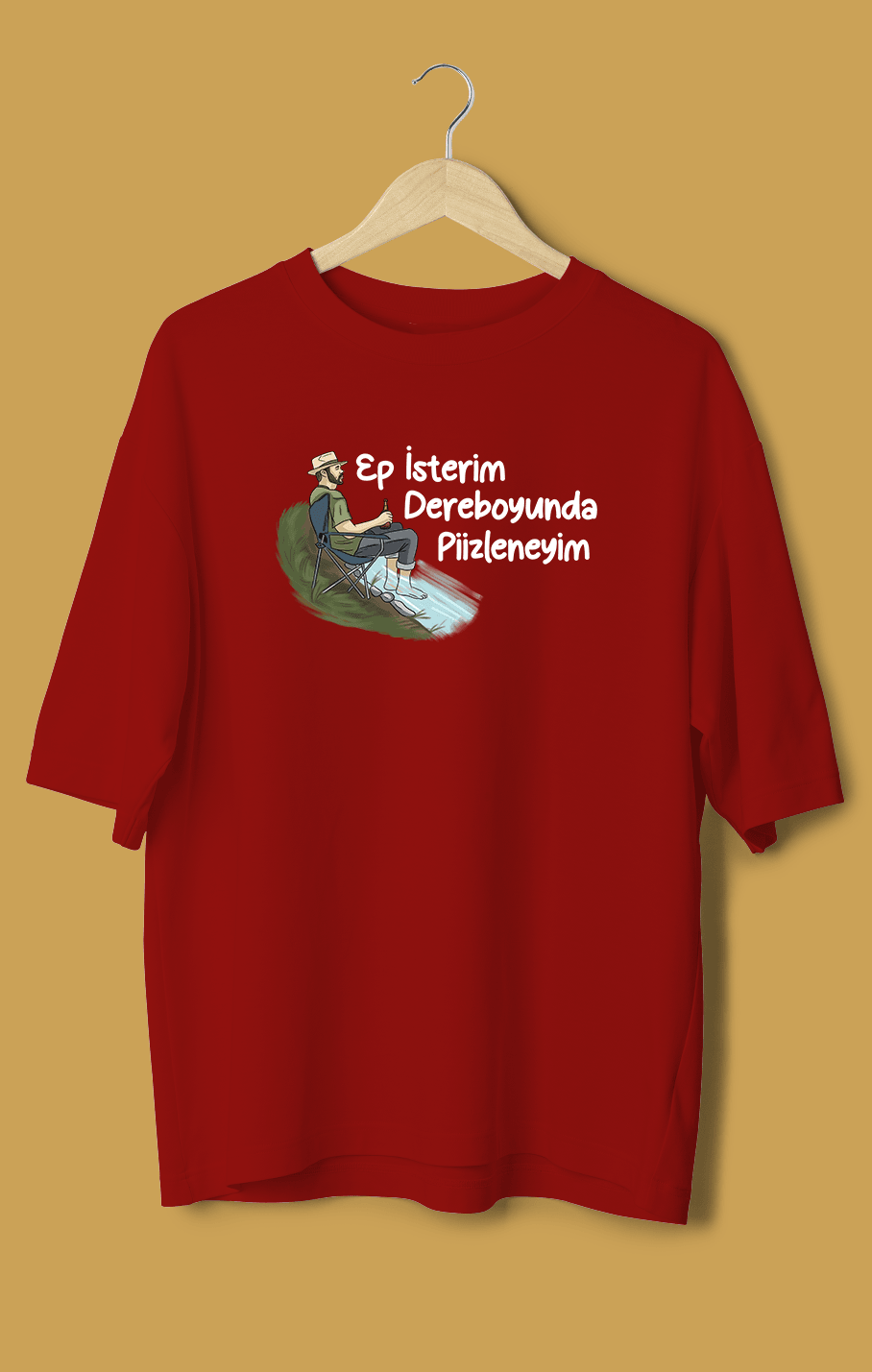 Ep İsterim Dereboyunda Piizleneyim (Orijinal Oversize Tişört)