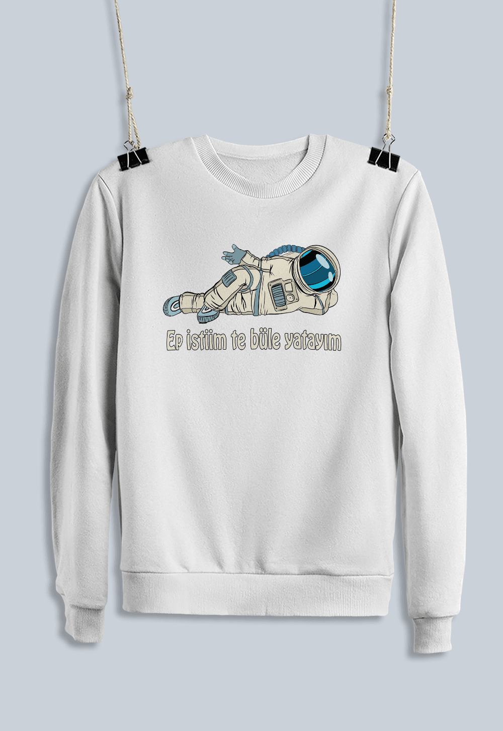 Ep İstiim Te Büle Yatayım (Sweatshirt)